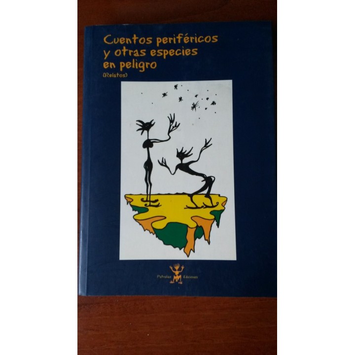 Cuentos Periféricos Y Otras Especies En Peligro (Relatos)